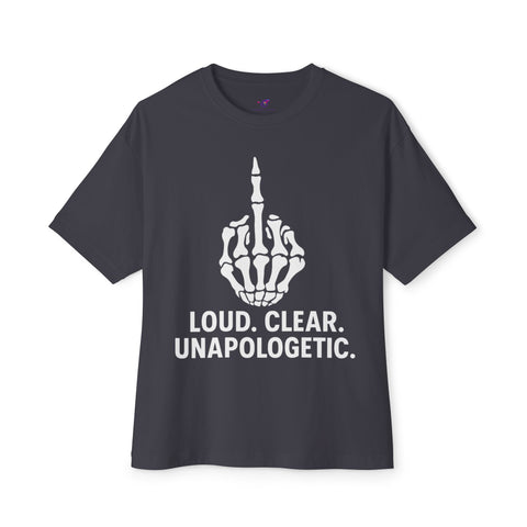 Unisex Oversized Graphic Tee - Loud, Clear, Unapologetic, Casual Wear, Street Style, Gift for Him/Her, Lounge Tee, Perfect for Festivals