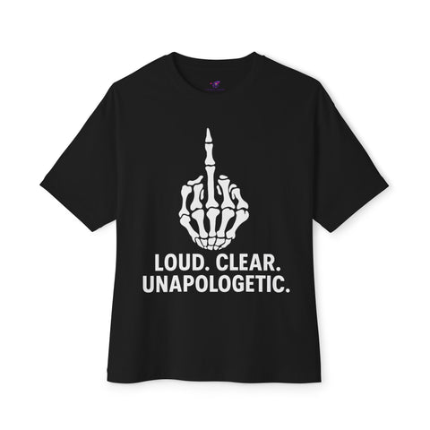 Unisex Oversized Graphic Tee - Loud, Clear, Unapologetic, Casual Wear, Street Style, Gift for Him/Her, Lounge Tee, Perfect for Festivals