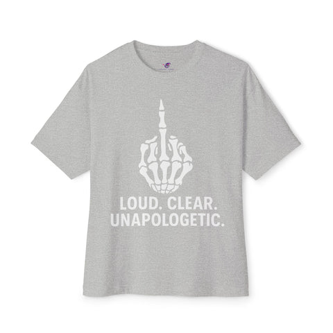 Unisex Oversized Graphic Tee - Loud, Clear, Unapologetic, Casual Wear, Street Style, Gift for Him/Her, Lounge Tee, Perfect for Festivals